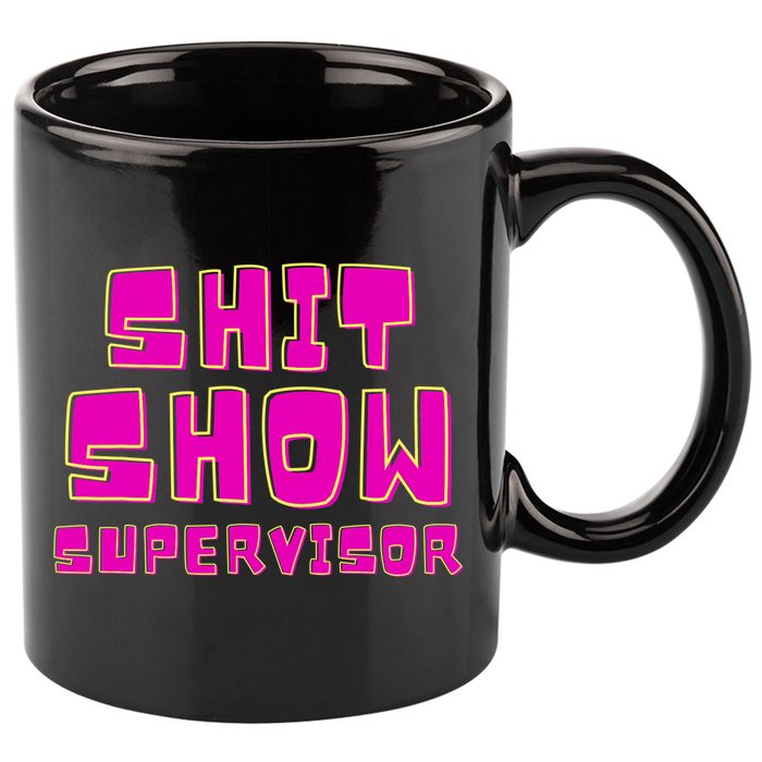Shit Show Supervisor Funny Mom Boss Manager 11oz C Handle Ceramic Mug