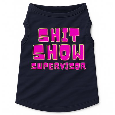 Shit Show Supervisor Funny Mom Boss Manager Doggie Tank