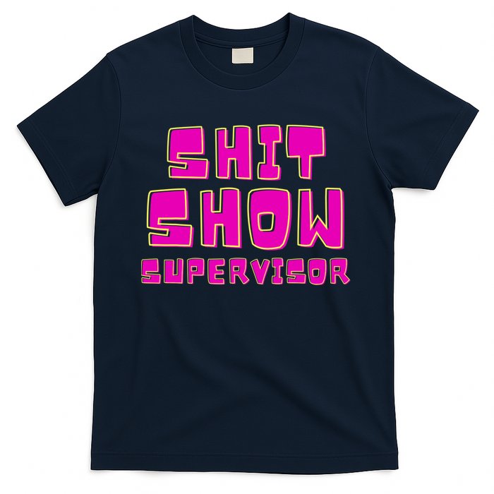 Shit Show Supervisor Funny Mom Boss Manager T-Shirt