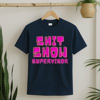 Shit Show Supervisor Funny Mom Boss Manager T-Shirt