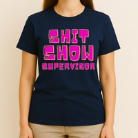 Shit Show Supervisor Funny Mom Boss Manager T-Shirt
