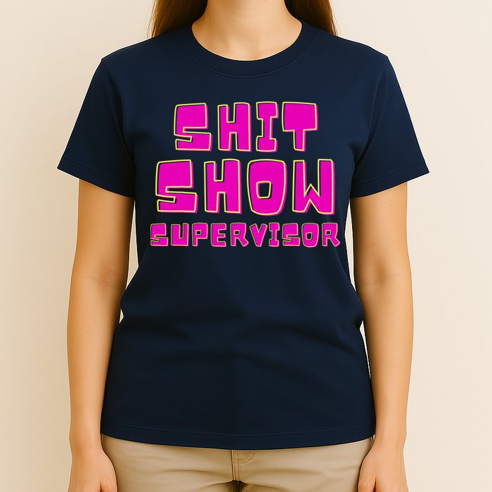 Shit Show Supervisor Funny Mom Boss Manager T-Shirt