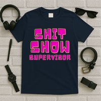 Shit Show Supervisor Funny Mom Boss Manager T-Shirt