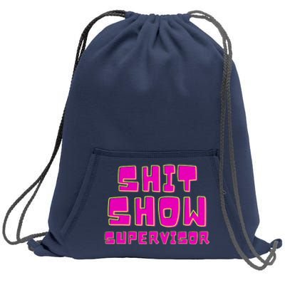 Shit Show Supervisor Funny Mom Boss Manager Sweatshirt Cinch Pack Bag