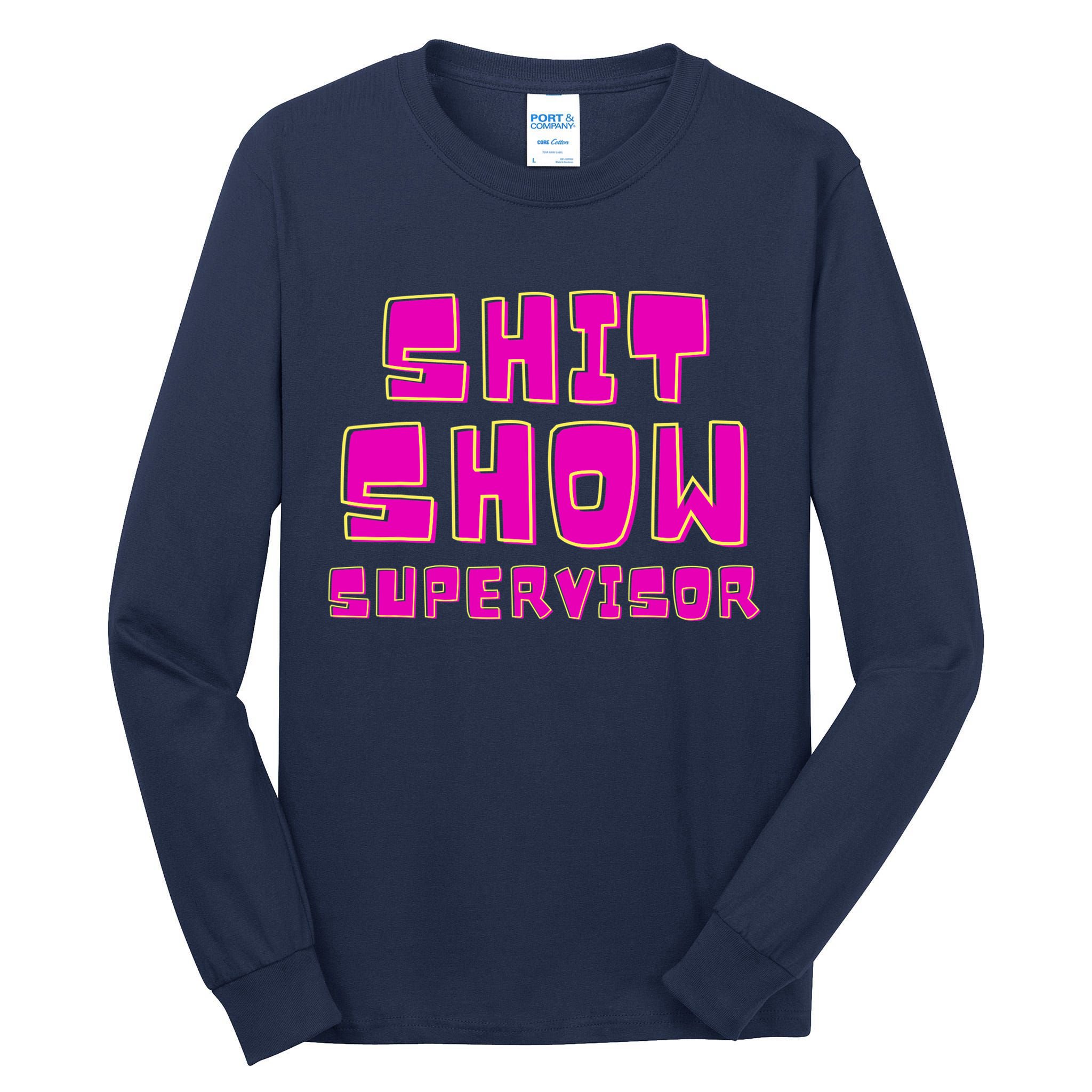 Shit Show Supervisor Funny Mom Boss Manager Tall Long Sleeve T-Shirt
