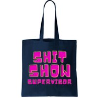 Shit Show Supervisor Funny Mom Boss Manager Tote Bag