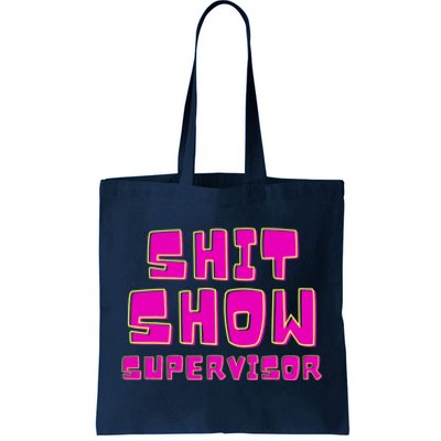 Shit Show Supervisor Funny Mom Boss Manager Tote Bag