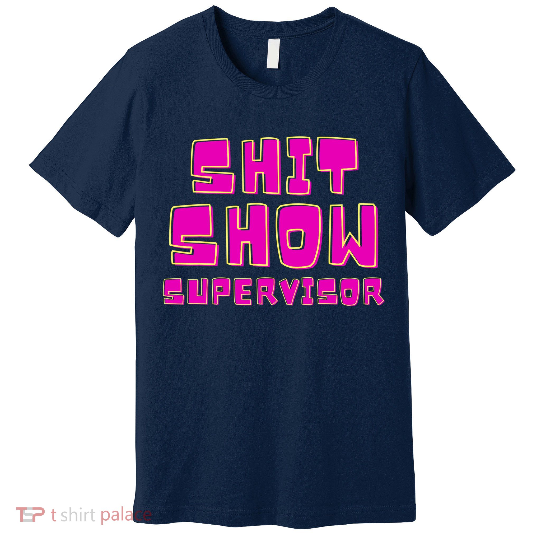 Shit Show Supervisor Funny Mom Boss Manager Premium T-Shirt