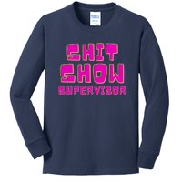 Shit Show Supervisor Funny Mom Boss Manager Kids Long Sleeve Shirt