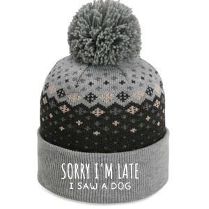 Sarcastic Sayings Sorry IM Late I Saw A Dog Lover The Baniff Cuffed Pom Beanie