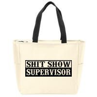 Shit Show Supervisor Zip Tote Bag