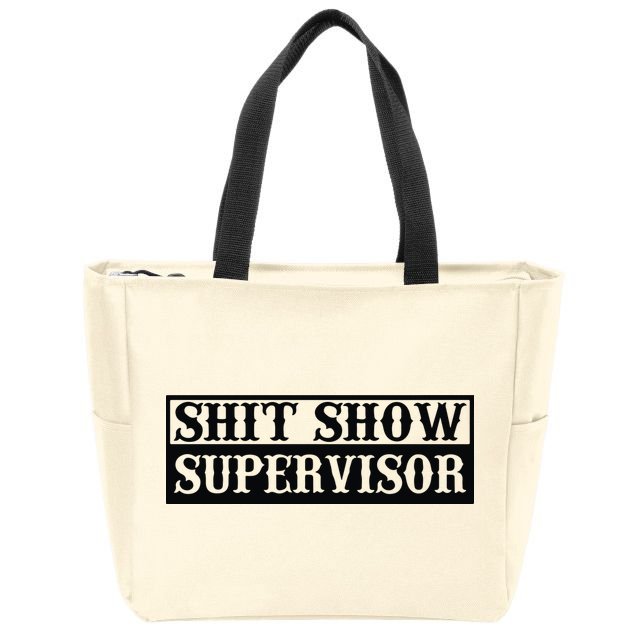Shit Show Supervisor Zip Tote Bag