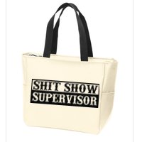 Shit Show Supervisor Zip Tote Bag