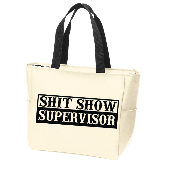 Shit Show Supervisor Zip Tote Bag