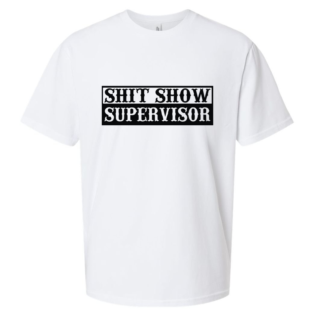 Shit Show Supervisor Sueded Cloud Jersey T-Shirt