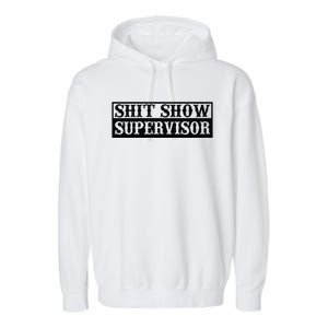 Shit Show Supervisor Garment-Dyed Fleece Hoodie