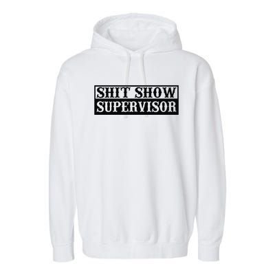 Shit Show Supervisor Garment-Dyed Fleece Hoodie