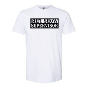 Shit Show Supervisor Softstyle CVC T-Shirt