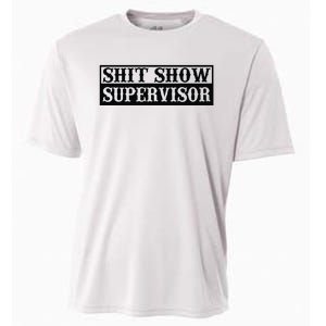 Shit Show Supervisor Cooling Performance Crew T-Shirt