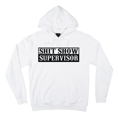 Shit Show Supervisor Hoodie