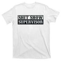 Shit Show Supervisor T-Shirt