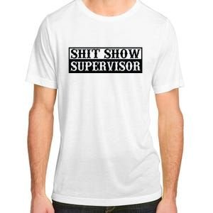 Shit Show Supervisor Adult ChromaSoft Performance T-Shirt