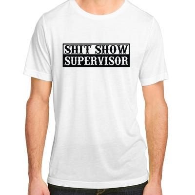 Shit Show Supervisor Adult ChromaSoft Performance T-Shirt