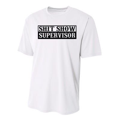 Shit Show Supervisor Performance Sprint T-Shirt