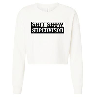 Shit Show Supervisor Cropped Pullover Crew