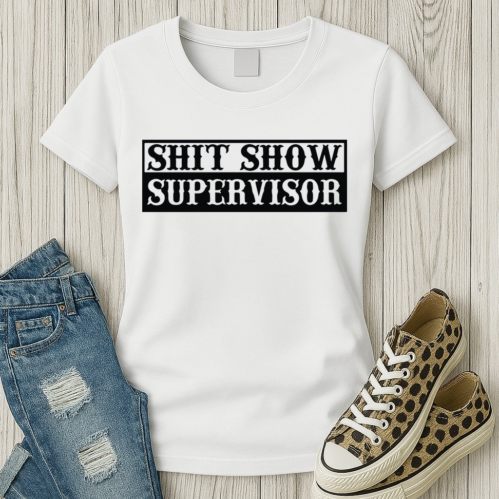 Shit Show Supervisor Womens T-Shirt