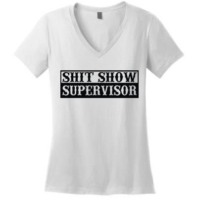 Shit Show Supervisor Women's V-Neck T-Shirt