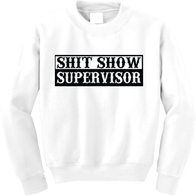 Shit Show Supervisor Kids Sweatshirt