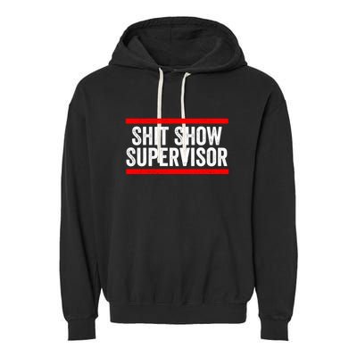 Shit Show Supervisor Sarcastic Distressed Garment-Dyed Fleece Hoodie