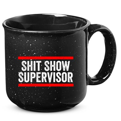 Shit Show Supervisor Sarcastic Distressed 15oz Campfire Ceramic Mug
