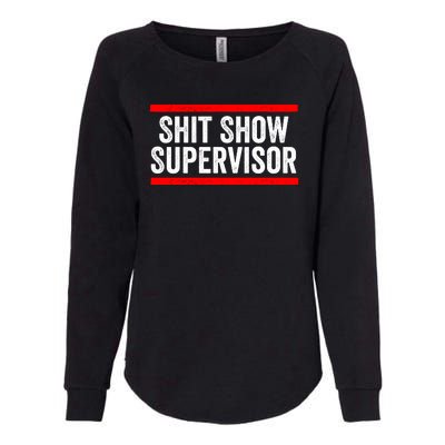 Shit Show Supervisor Sarcastic Distressed Womens California Wash Sweatshirt