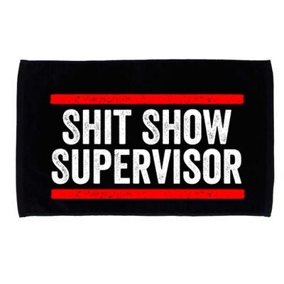 Shit Show Supervisor Sarcastic Distressed Microfiber Hand Towel