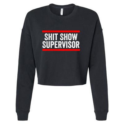 Shit Show Supervisor Sarcastic Distressed Cropped Pullover Crew