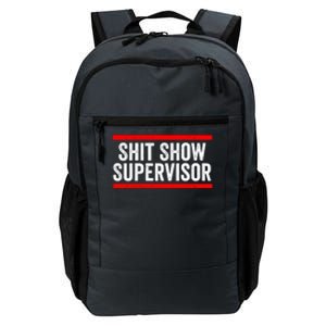 Shit Show Supervisor Sarcastic Distressed Daily Commute Backpack