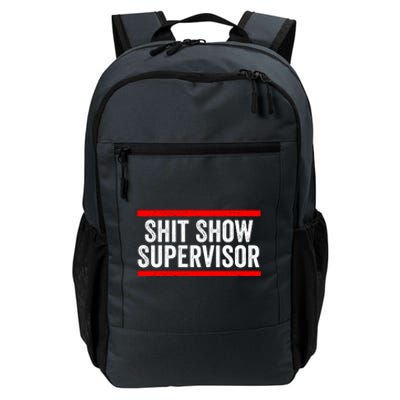 Shit Show Supervisor Sarcastic Distressed Daily Commute Backpack