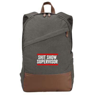 Shit Show Supervisor Sarcastic Distressed Cotton Canvas Backpack
