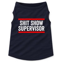 Shit Show Supervisor Sarcastic Distressed Doggie Tank