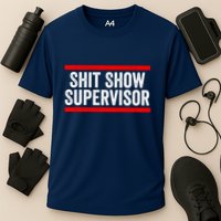 Shit Show Supervisor Sarcastic Distressed Performance Shirt