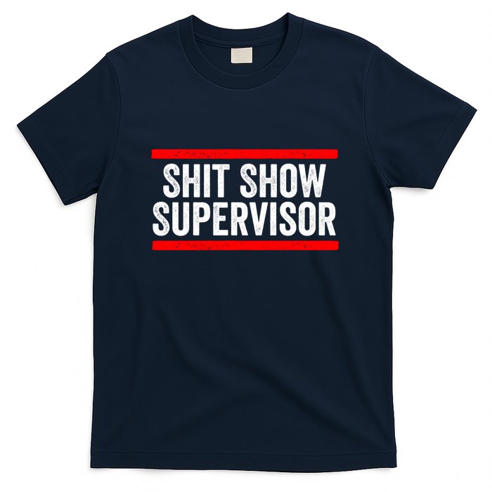 Shit Show Supervisor Sarcastic Distressed T-Shirt