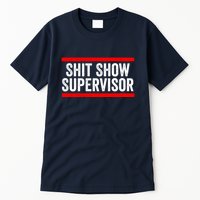 Shit Show Supervisor Sarcastic Distressed Tall T-Shirt