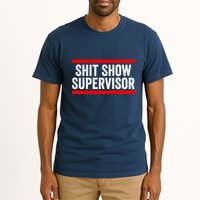 Shit Show Supervisor Sarcastic Distressed Tall T-Shirt