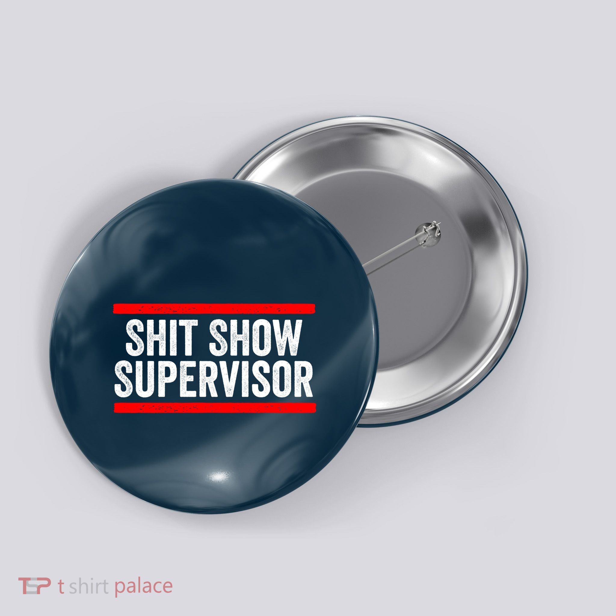 Shit Show Supervisor Sarcastic Distressed Button