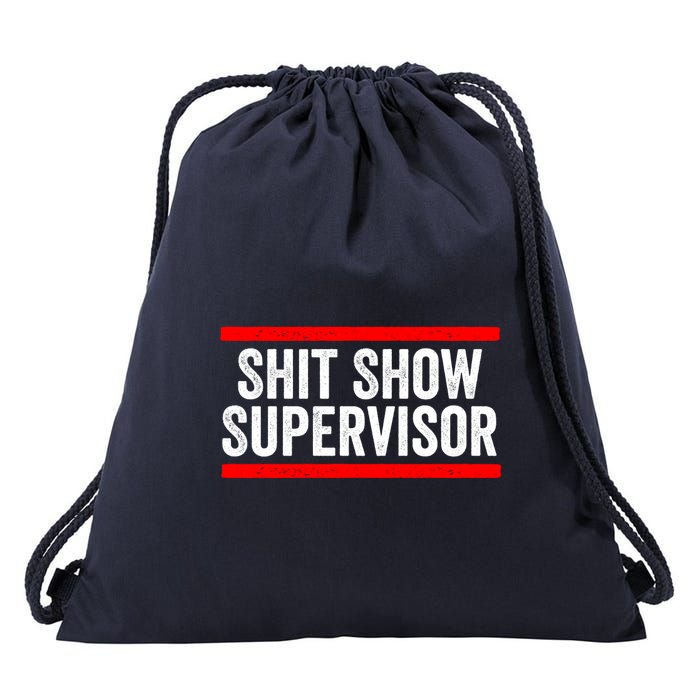 Shit Show Supervisor Sarcastic Distressed Drawstring Bag