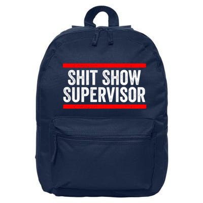 Shit Show Supervisor Sarcastic Distressed 16 in Basic Backpack