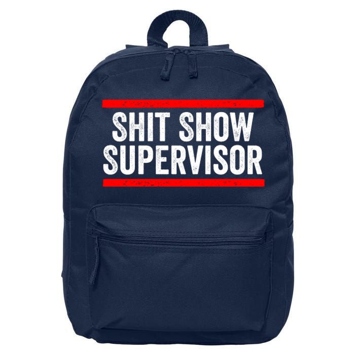 Shit Show Supervisor Sarcastic Distressed 16 in Basic Backpack