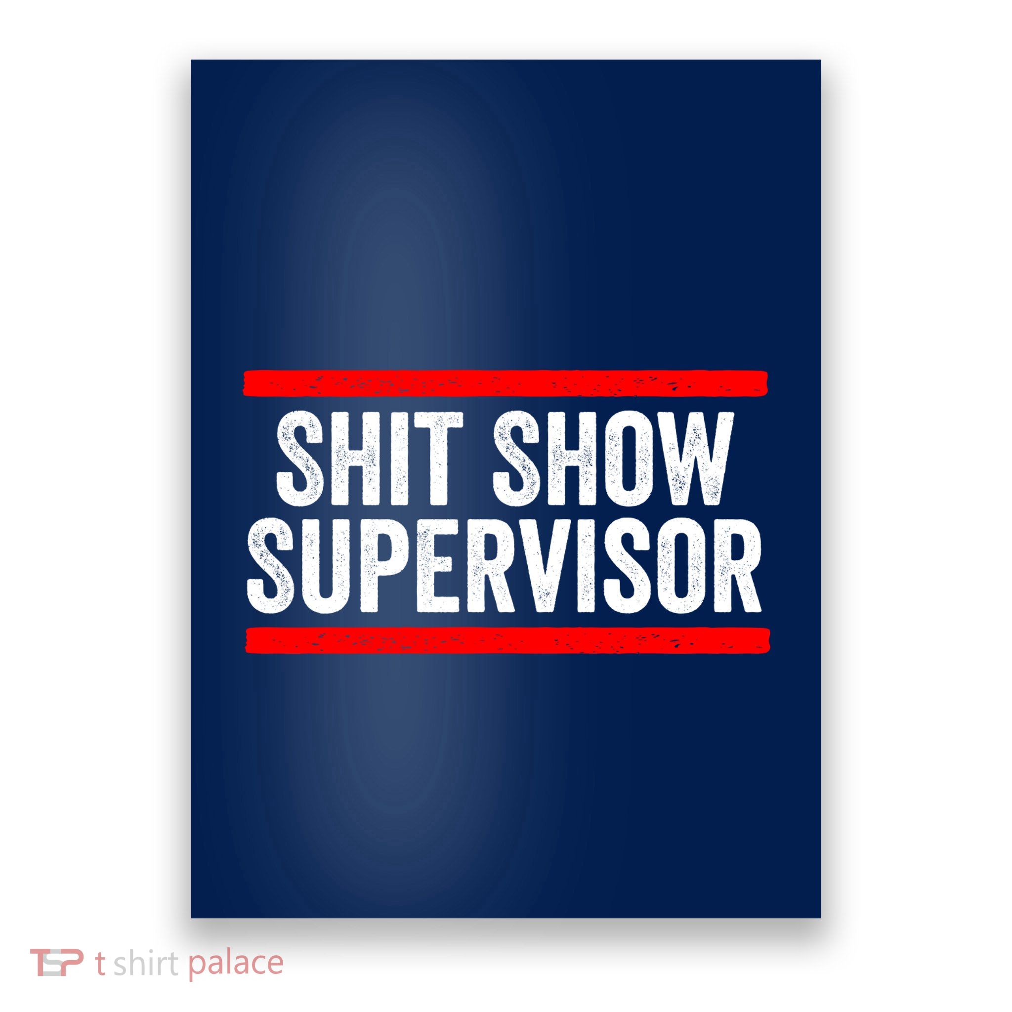 Shit Show Supervisor Sarcastic Distressed Poster